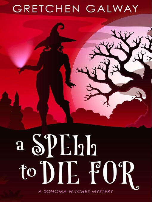 Title details for A Spell to Die For by Gretchen Galway - Available